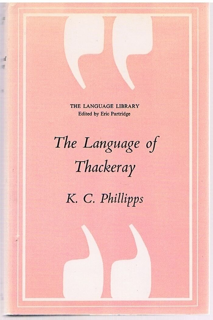 The Language of Thackeray.
The Language Library edited by Eric Partridge. Image