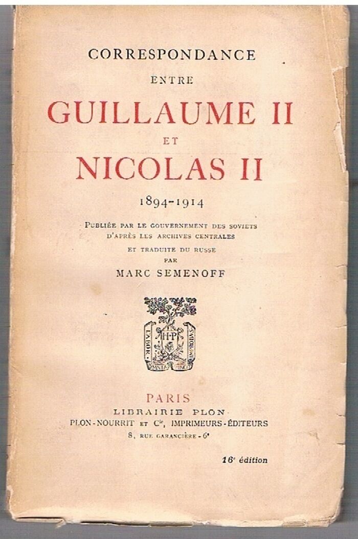 Correspondance entre Guillaume II et Nicolas II 1894-1914 :
Publiée par le gouvernement des soviets d'après les archives centrales et traduite du Russe. Image