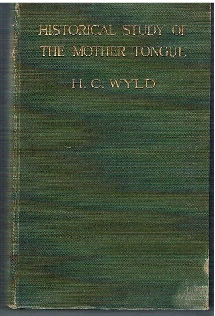 The Historical Study of the Mother Tongue.
An introduction to philological method. Image