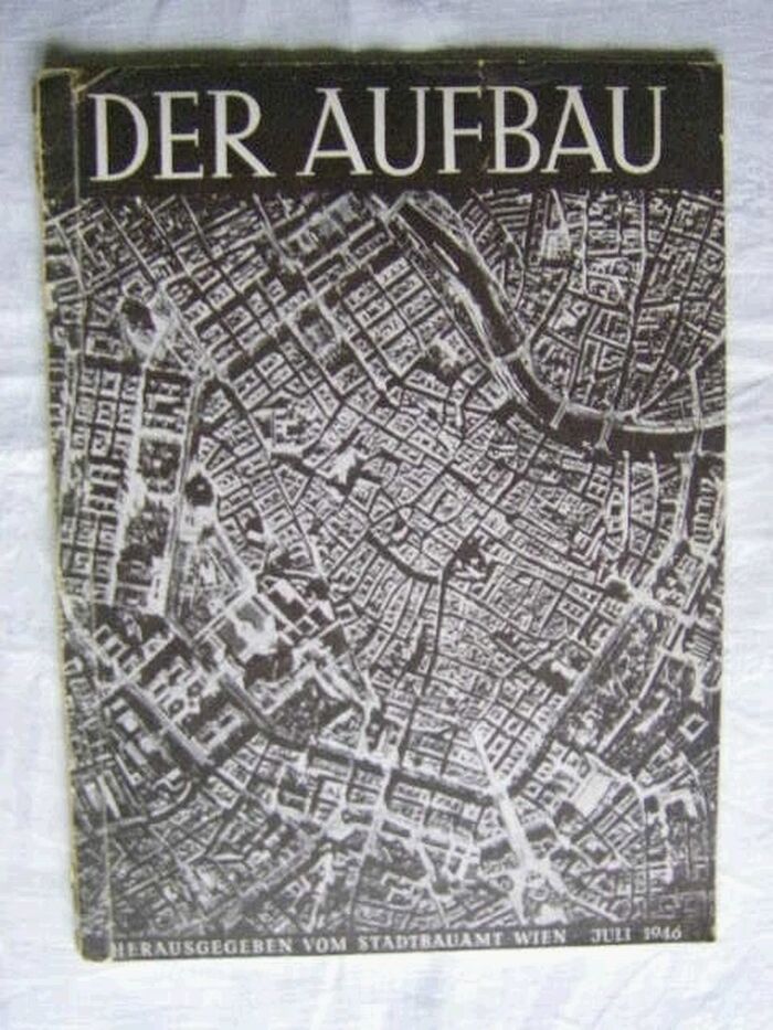 Der Aufbau.  Monatsschrift für den Wiederaufbau.
(The rebuilding of Vienna - journal) Image