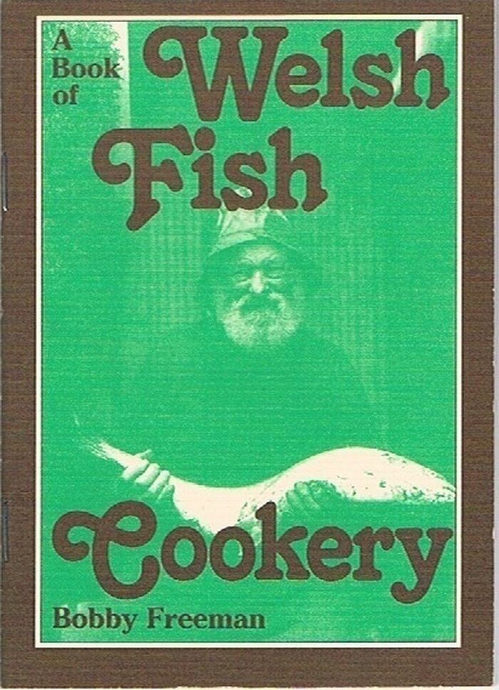 A Book of Welsh Fish Cookery
Recipes for Sea, River, Lake and Shellfish from the Country Kitchens of Wales. Welsh Recipe Booklets. Image
