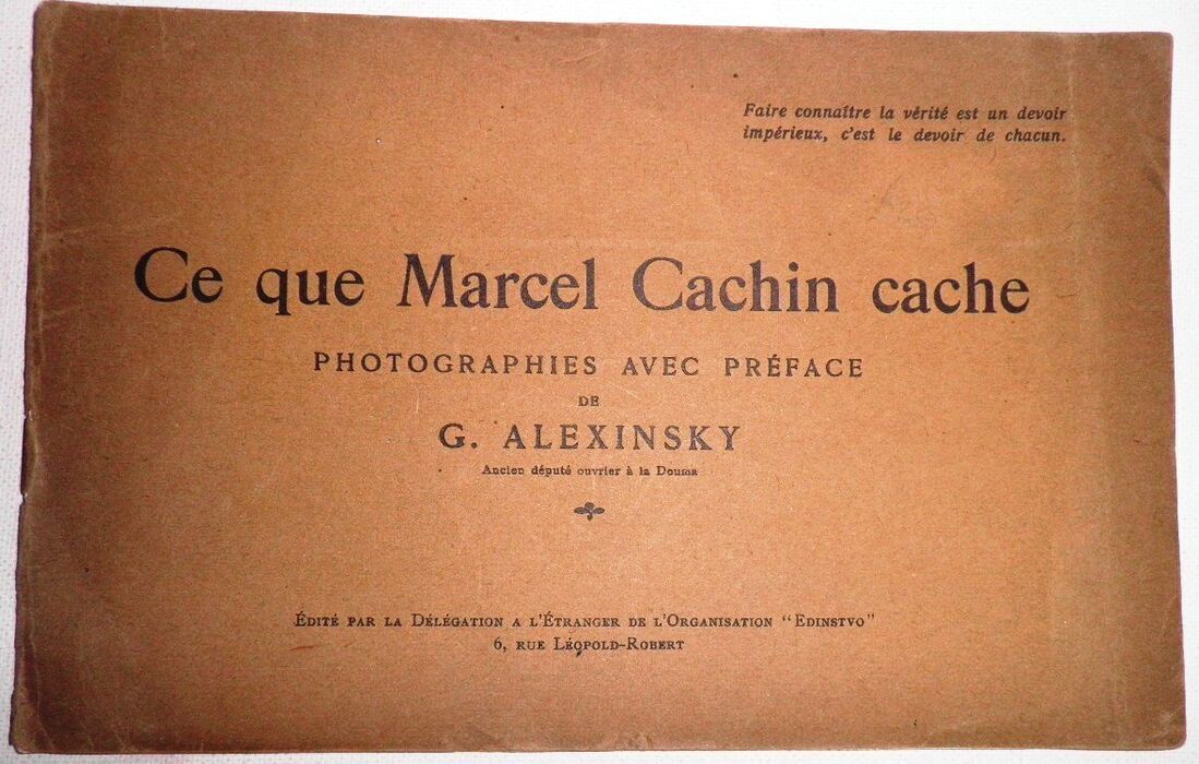 Ce que Marcel Cachin cache. Photographs avec preface.
Faire connaitre la vérité est un devoir impérieux, c'est le devoir de chacun. Image