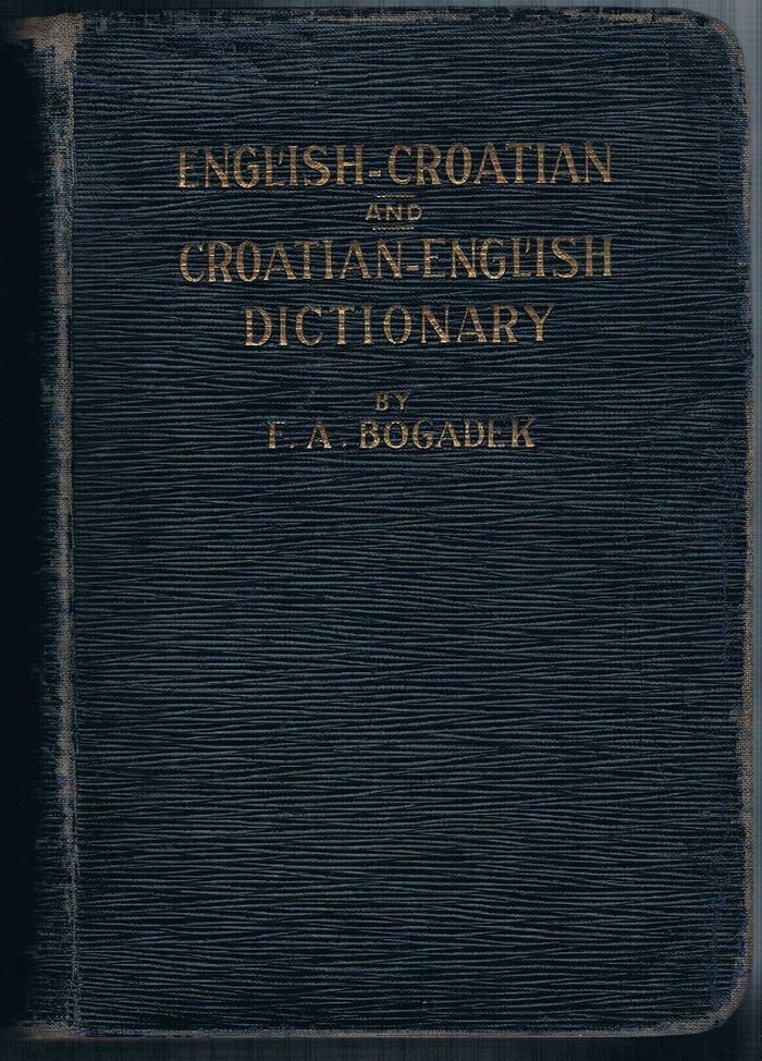 New English-Croatian and Croatian-English Dictionary.
With an Appendix. Comprising a Short Grammar of the English Language, Foreign Words and Phrases; Christian Names Rates of Interest in the United states; Presidents; Bans, kings and other rulers of Croatia. Image