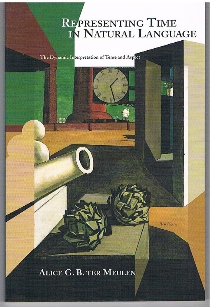 Representing Time in Natural Language
The Dynamic Interpretation of Tense and Aspect Image