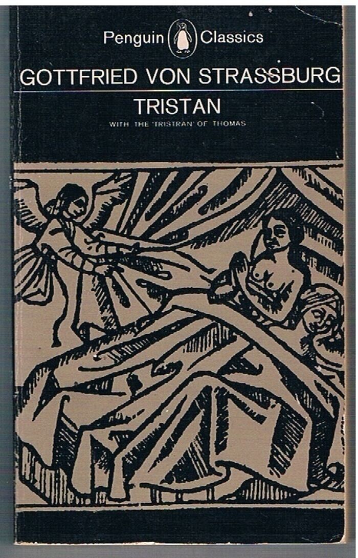 Tristan.  Translated entire for the first time.  With the surviving fragments of Tristran of Thomas. Newly translated.
With an Introduction by A. T. Hatto. Penguin Classics. Image