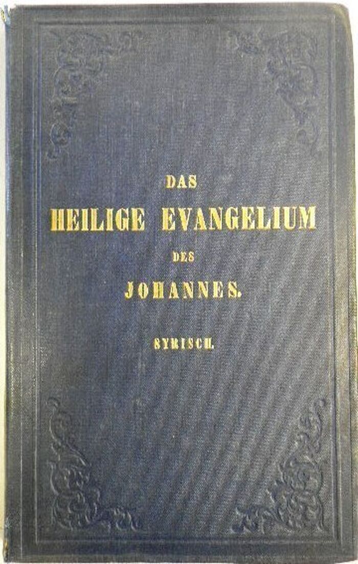 SYRIAC - Das heilige Evangelium des Iohannes:
Syrisch in harklensischer Uebersetzung, mit Vocalen und den Puncten Kuschoi und Rucoch nach einer vaticanischen Handschrift. Nebst kritischen Anmerkungen von Georg Heinrich Bernstein(gedruckt mit neuen Syrischen Typen der Teubner'schen Officin) Image