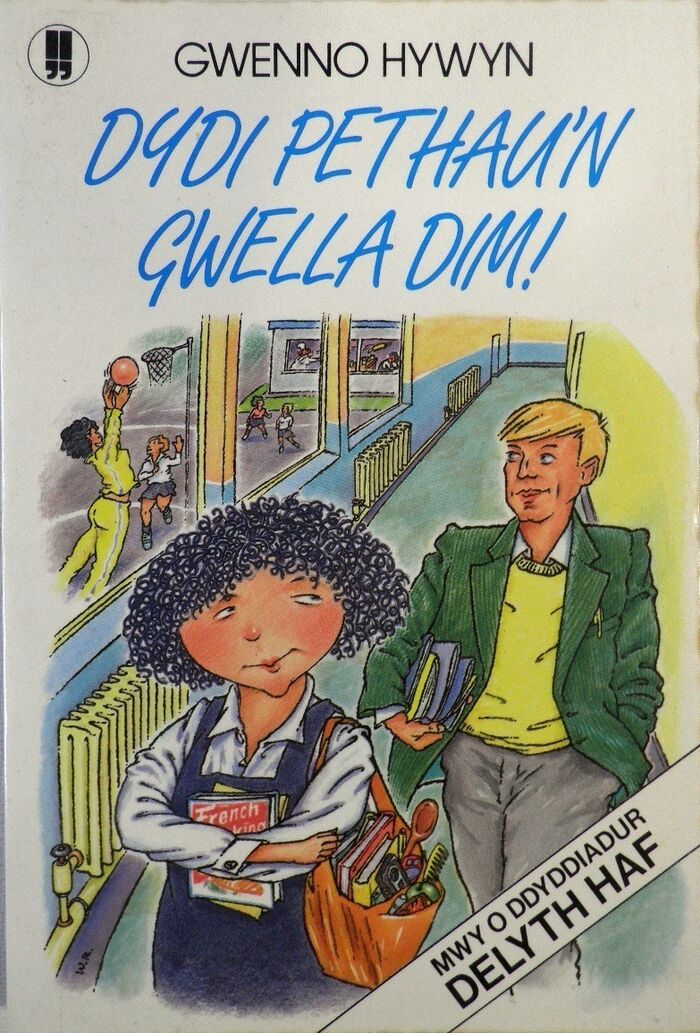 Dydi Pethau'n Gwella Dim!
[Teenage novel.  Text in Welsh] Image