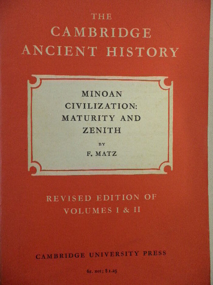 Minoan Civilization: Maturity and Zenith. Volume II, Chapters IV(b) and XII
Revised Edition of Volumes I & II. The Cambridge Ancient History. Image