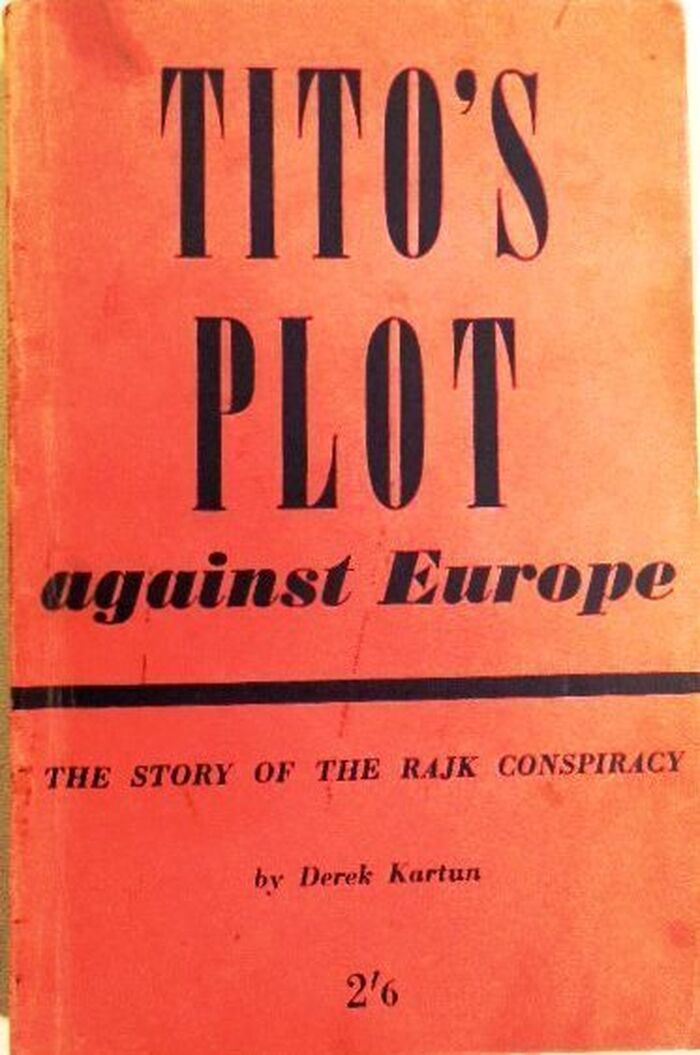 Tito's Plot against Europe.
The Story of the Rajk Conspiracy. Image