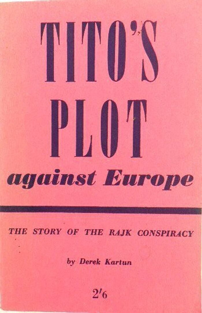 Tito's Plot against Europe.
The Story of the Rajk Conspiracy. Image