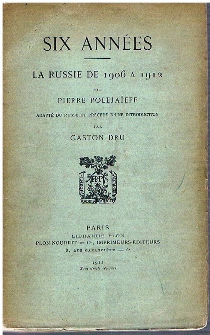 Six Annees. La Russie de 1906 à1912.
Adapté du russe et précédé d’une introduction par Gaston Dru. Image