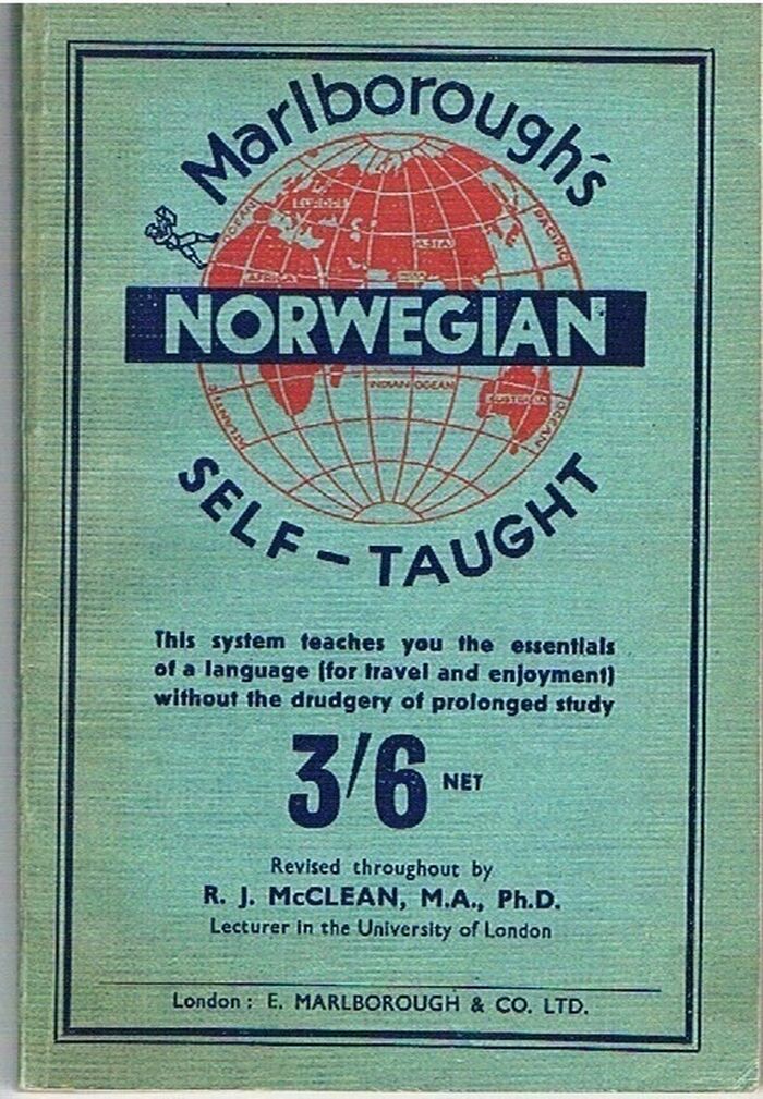 Norwegian Self-Taught.
By the Natural Method with phonetic pronunciation. Thimm's System. Marlborough's Self-Taught Series. Image