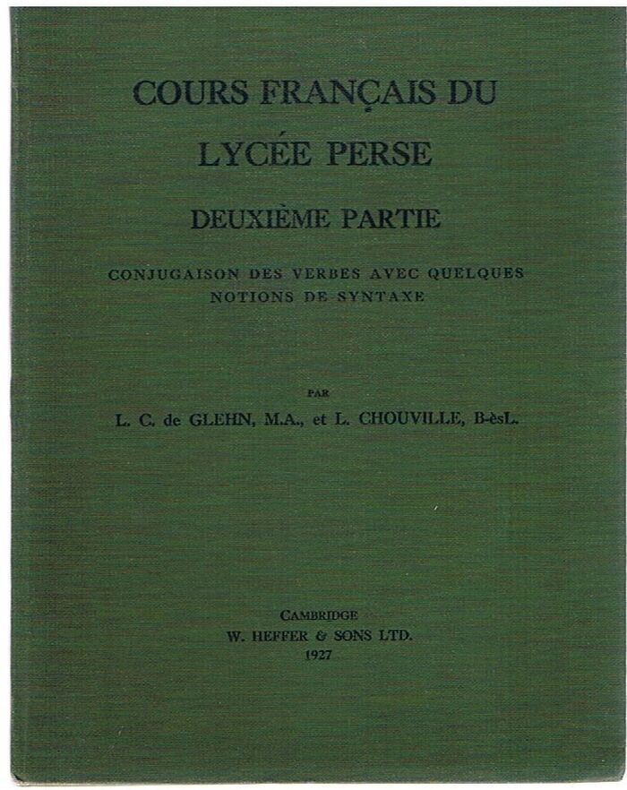 Cours français du Lycée Perse. (Perse School)
Deuxième partie: Conjugaison des verbes avec quelques notions de syntaxe. Deuxième Edition. Image