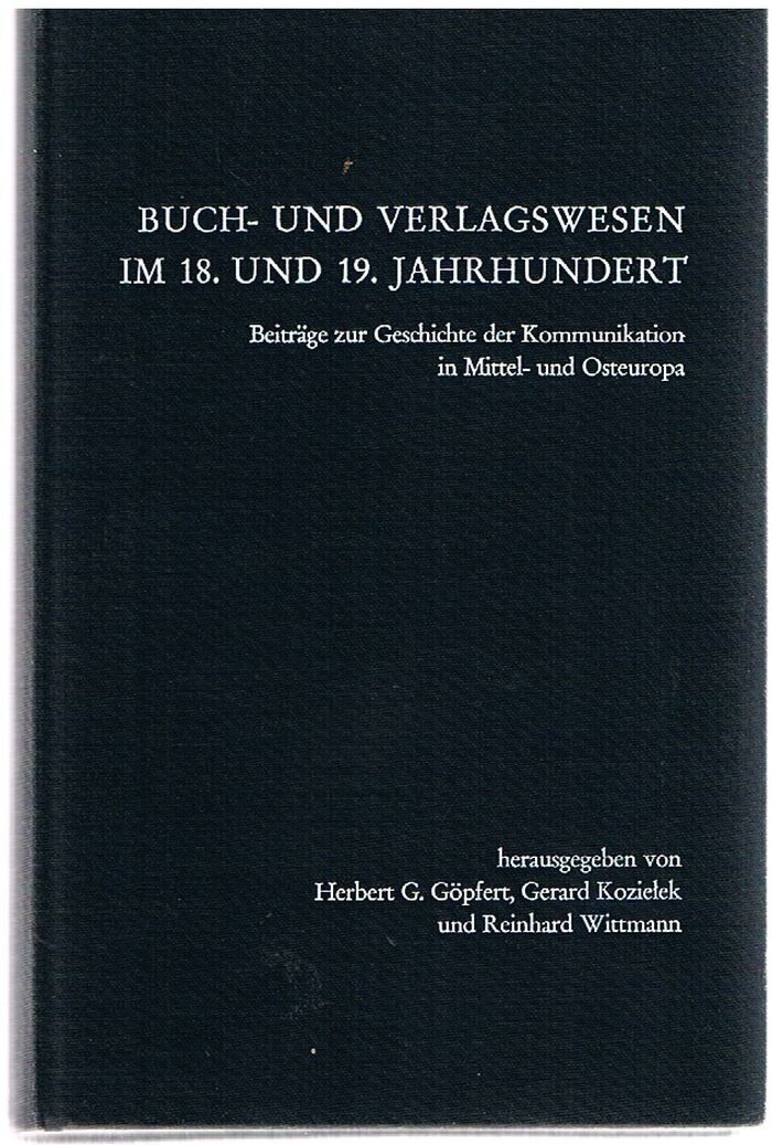 Buch- und Verlagswesen im 18. und 19. Jahrhundert. Beiträge zur Geschichte der Kommunikation im Mittel- und Osteuropa
Studien zur Geschichte der Kulturbeziehungen in Mittel- und Osteuropa.  VI. Image