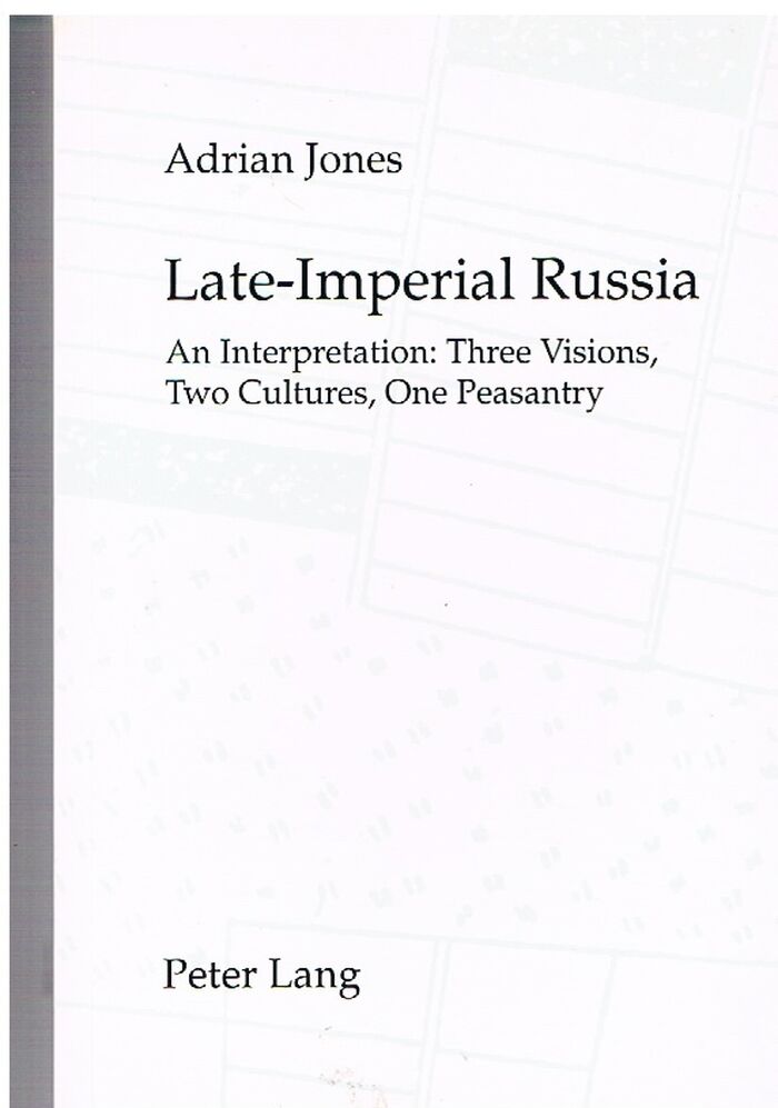 Late-Imperial Russia
An Interpretation: Three Visions, Two Cultures, One Peasantry Image