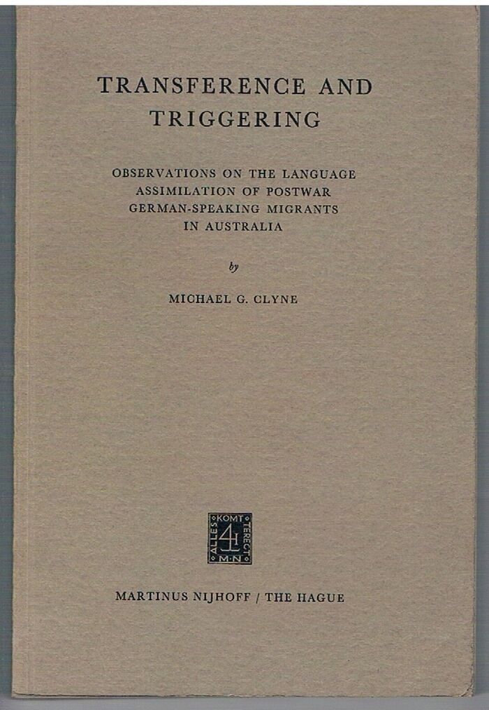 Transference and Triggering.
Observations on the language assimilation of postwar German-speaking migrants in Australia. With a foreword by Hugo Moser. Image