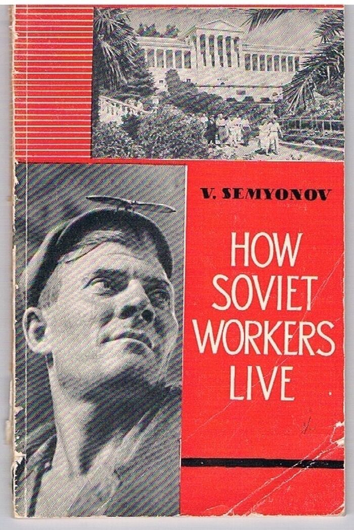 How Soviet Workers Live.
Translated from 'Tak zivut sovetskiye rabochiye'. Image