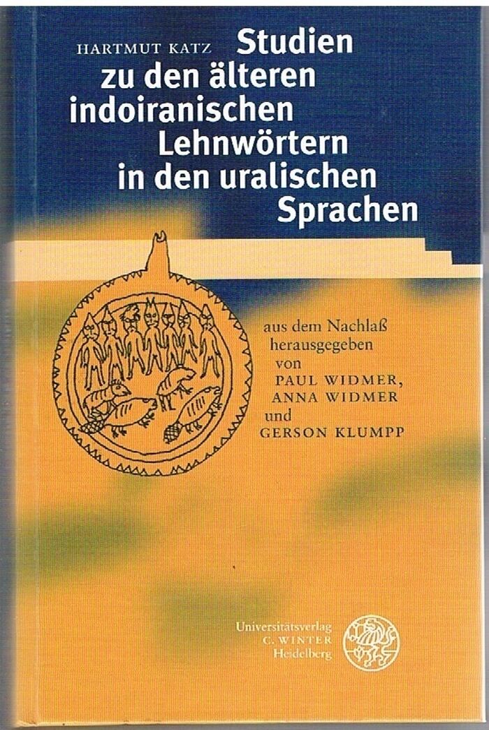 Studien zu den älteren Indoiranischen Lehnwörtern in den Uralischen Sprachen. Studies in Ancient Indo-Iranian loan words in Uralic languages.
aus dem Nachlaß herausgegeben von Paul Widmer, Anna Widmer und Gerson Klumpp. [Text in German]. Image