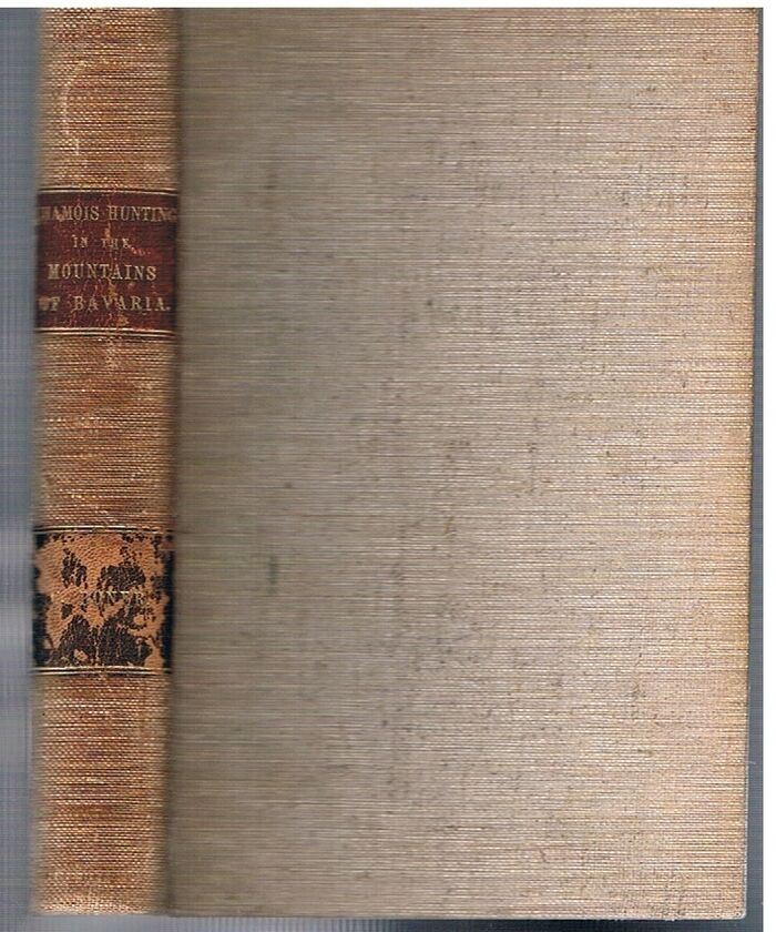 Chamois Hunting in the Mountains of Bavaria.
With Illustrations by Theodore Horschelt (the author’s son-in-law). Image