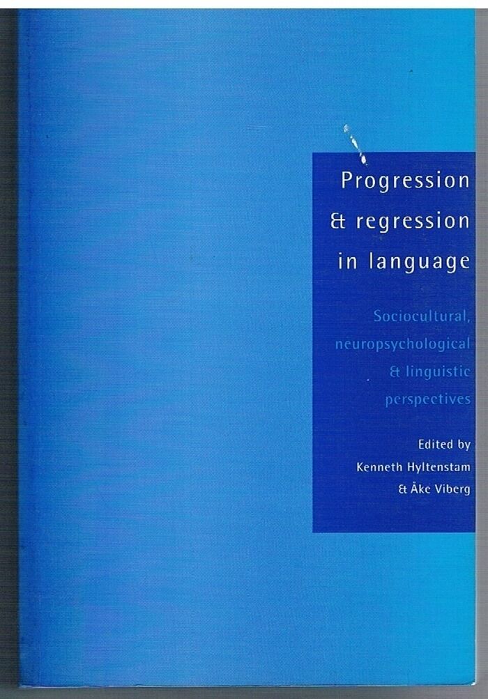 Progression and Regression in Language
Sociocultural, Neuropsychological and Linguistic Perspectives Image