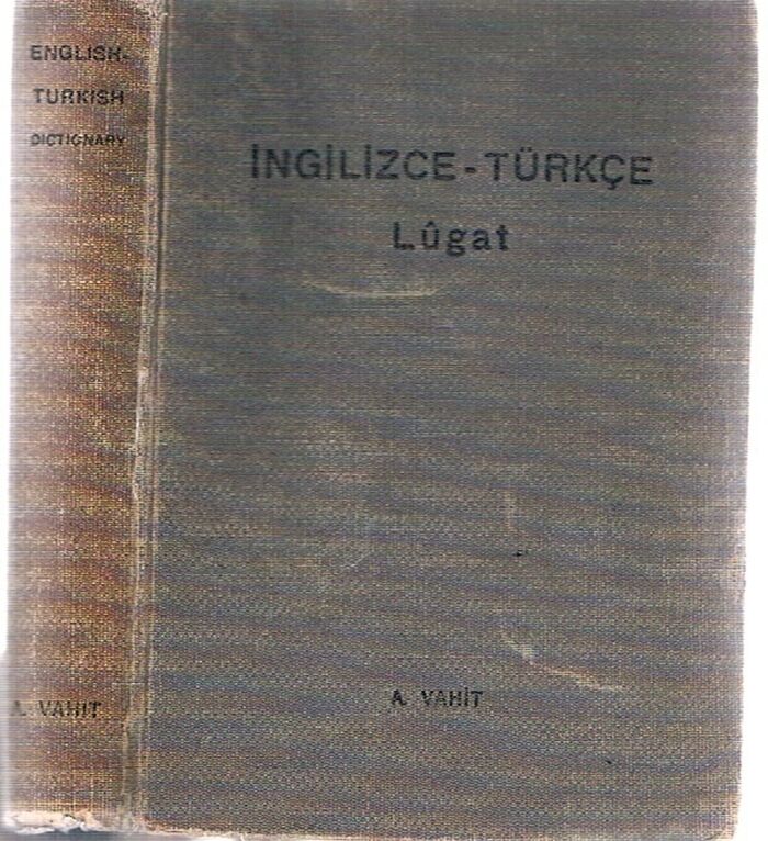 An English and Turkish Dictionary.  Pronouncing and Explanatory. Ingilizce-turkce lugat. Telaffuz gosterilmis ve muhtelif manalar izah edilmistir.
(English into Turkish only) Image