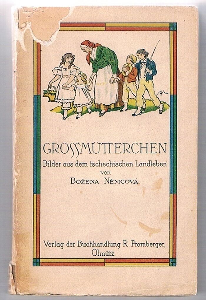 Großmütterchen. Bilder aus dem tschechischen Landleben.
(Babicka). Aus dem Tschechischen übersetzt von Dr. Kamill Eben. Image