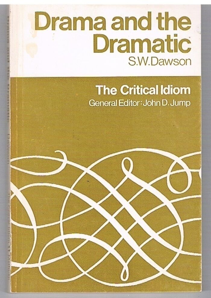 Drama and the Dramatic
The Critical Idiom. General Editor: John D. Jump. Image