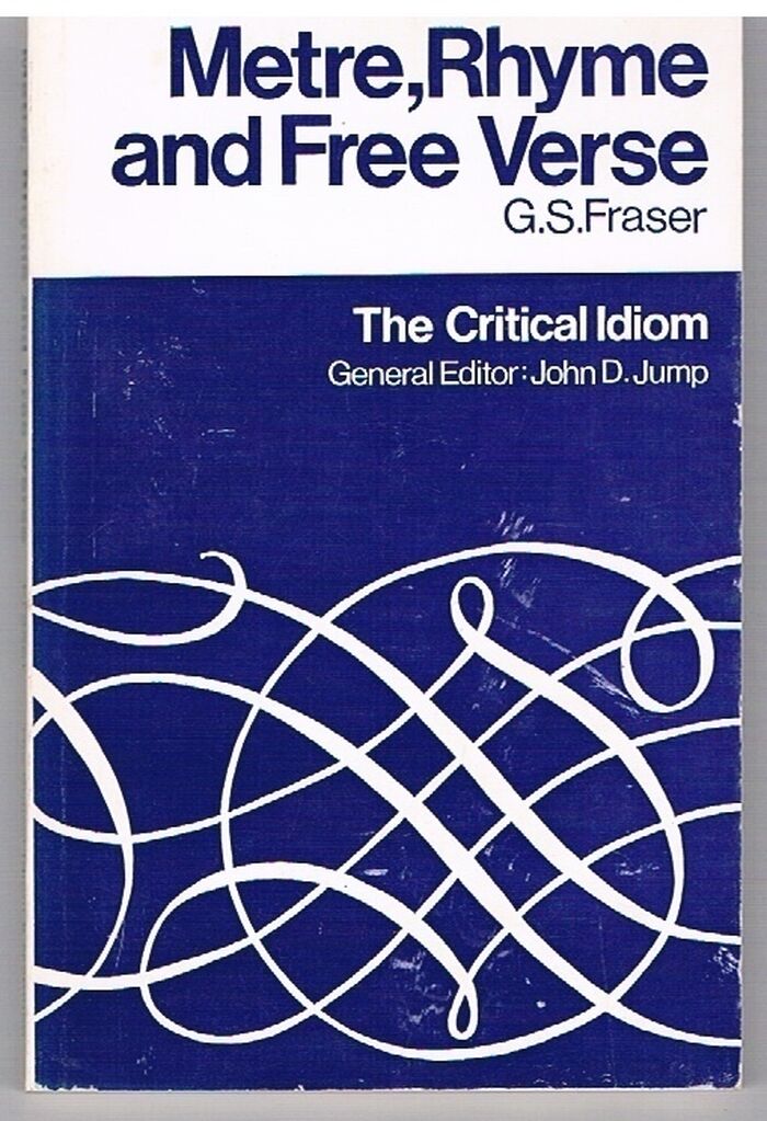 Metre, Rhyme and Free Verse.
The Critical Idiom. General Editor: John D. Jump. Image
