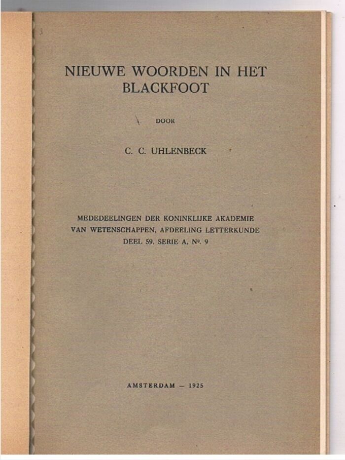 Nieuwe Woorden in het Blackfoot.
Siksika. Mededeelingen  der Koninklijke Akademie van Wetenschappen te Amsterdam Afdeeling Letterkunde. Image