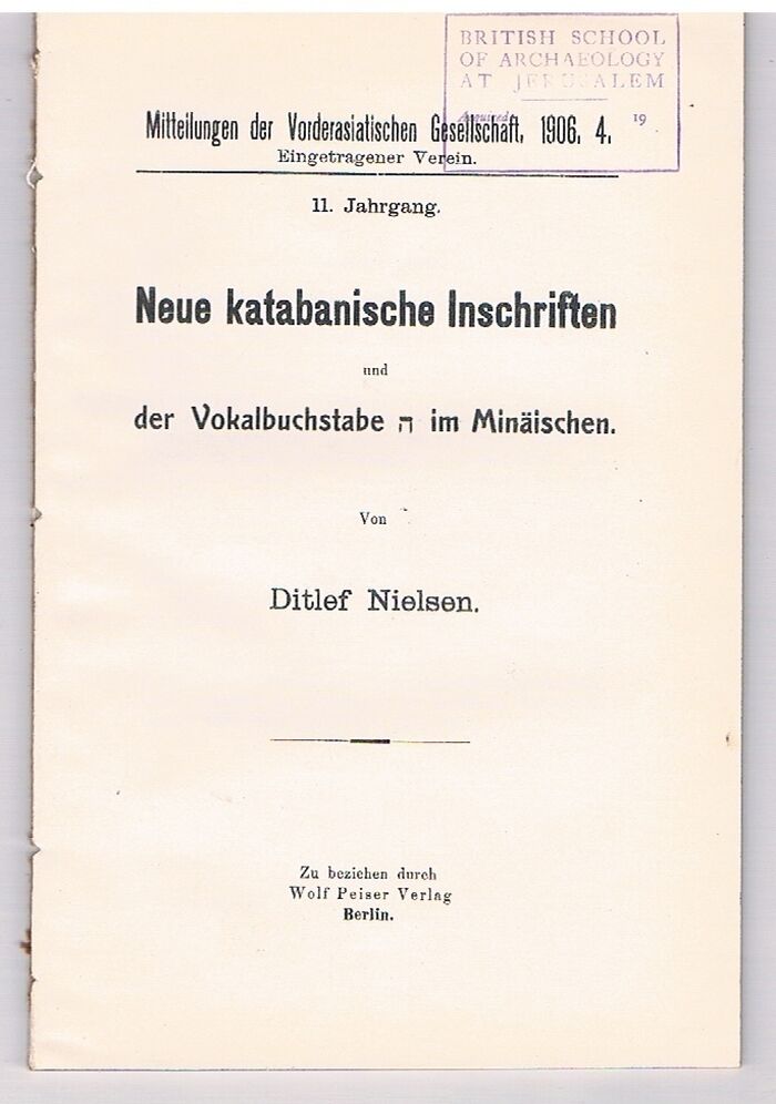 Neue katabanische Inschriften und der Vokalbuchstabe - im Minäischen.
Mitteilungen der Vorderasiatischen Gesellschaft,. Image