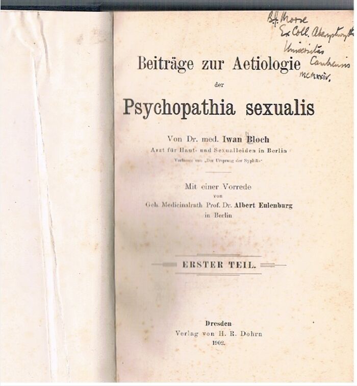 Beiträge zur Aetiologie der Psychopathia sexualis:
Mit einer Vorrede von Prof. Dr. Eulenburg.  Erster Theil. (Association copy B J Morse) Image