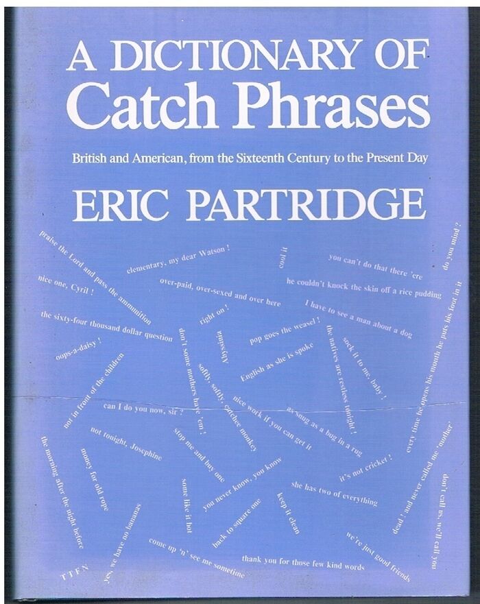 Dictionary of Catch Phrases
British and American from the Sixteenth Century to the Present Day Image