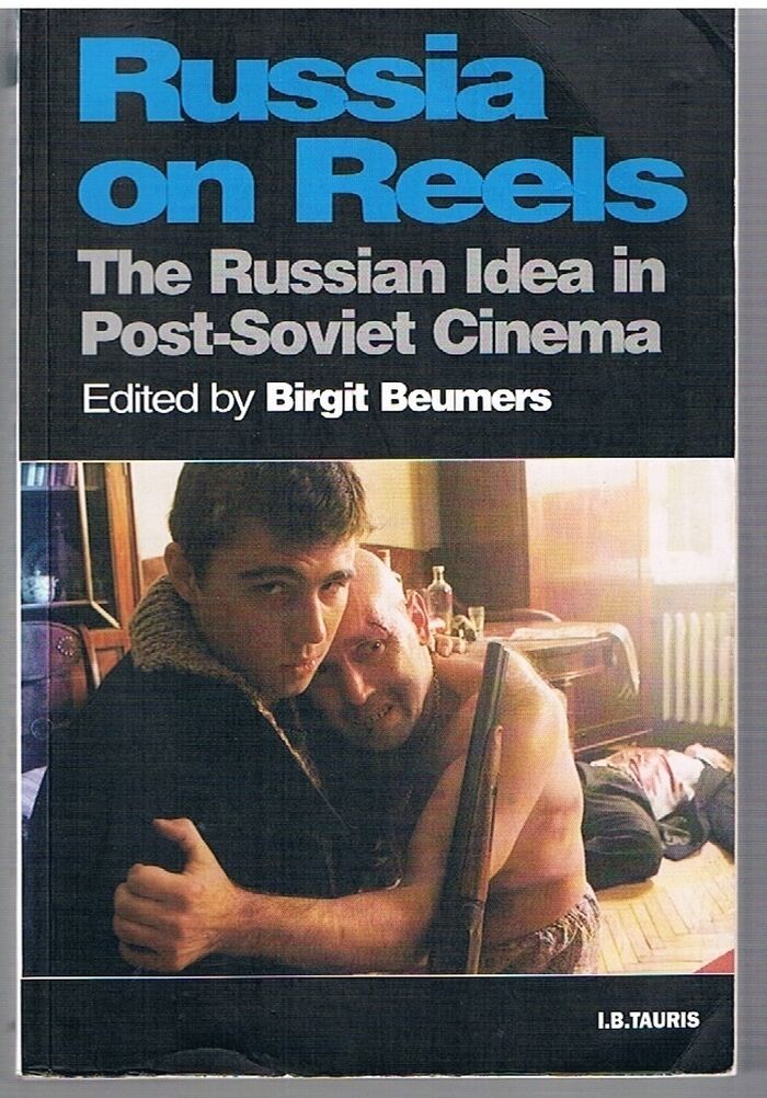 Russia on Reels
The Russian Idea in Post-Soviet Cinema. KINO: The Russian Cinema Series. Image