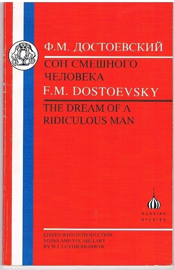 The Dream of a Ridiculous Man
Edited with Introduction, Notes and Vocabulary by W. J. Leatherbarrow Image