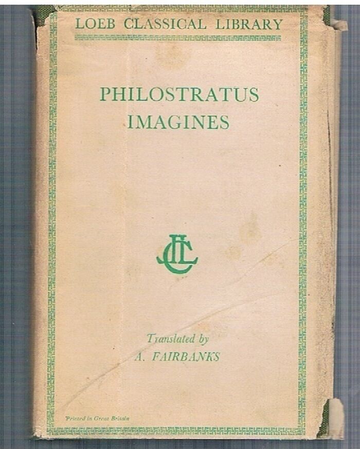 Philostratus Imagines. Callistratus Descriptions.
Loeb Classical Library. Image