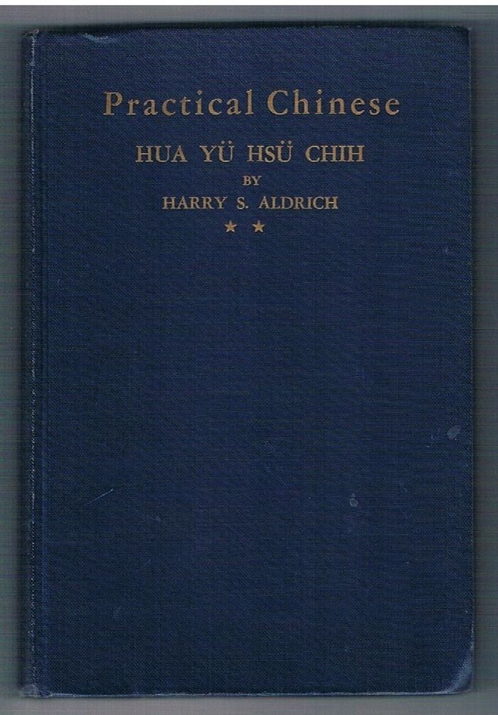 Practical Chinese.  Volume I. & Volume II.  American Edition. Hua Yu Hsu Chih.
including a dictionary of 5000 everyday terms. With a foreword by H E Mr Nelson Trusler Johnson. Image