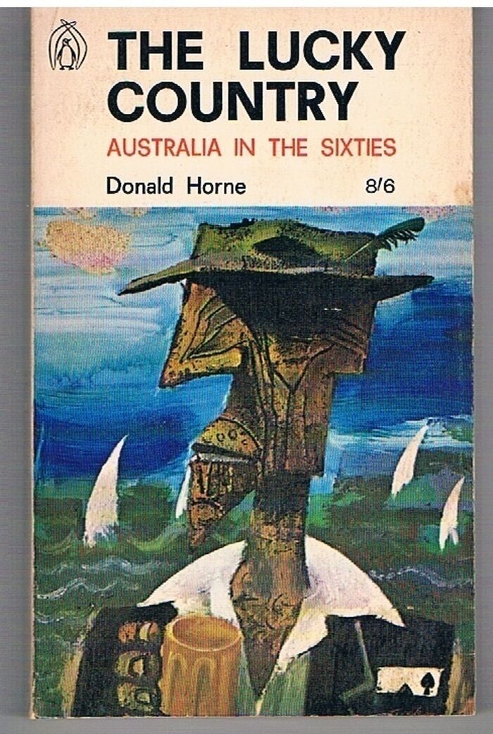 The Lucky Country.
Australia in the Sixties. An Australian Penguin Book. Image