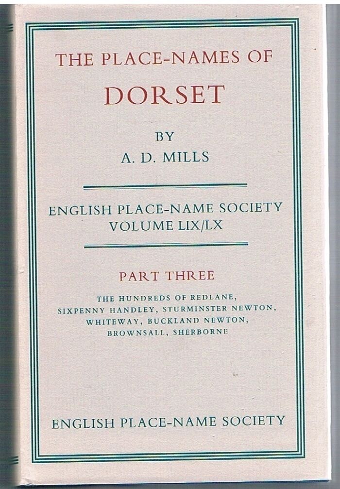 The Place-Names of Dorset.  Part Three:
The Hundreds of Redlane, Sixpenny Handley, Sturminster Newton, Whiteway, Buckland Newton, Brownsall, Sherborne. English Place-Name Society. LIX/LX. Image