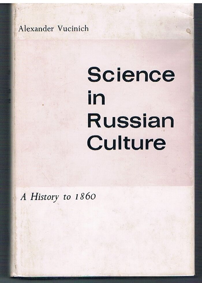 Science in Russian Culture.
A History to 1860. Image