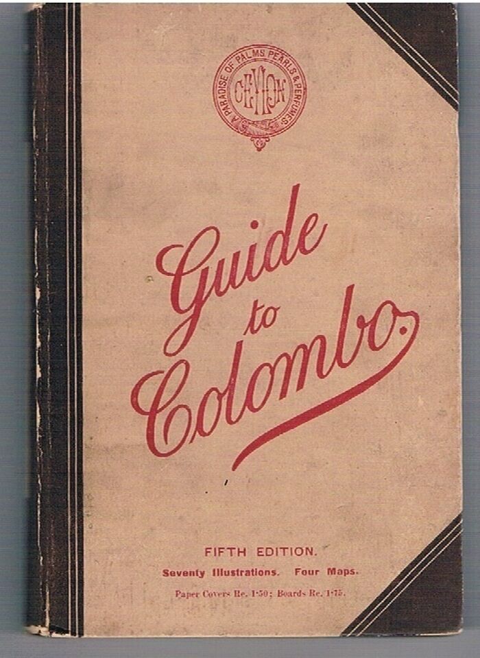 Guide to Colombo, with maps.
A Handbook of Information, useful alike to the Visitor and the Resident. Image