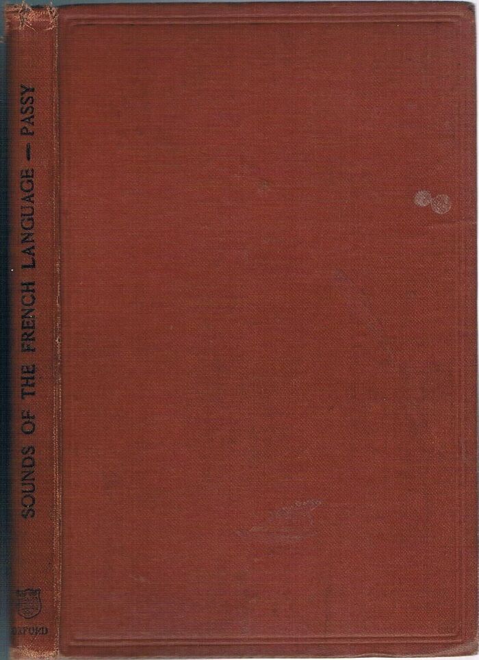 The Sounds of the French Language
Their Formation, Combination and Representation. Translated, with special texts for English-speaking students by D L Savory and D JonesSecond Edition, revised. Image