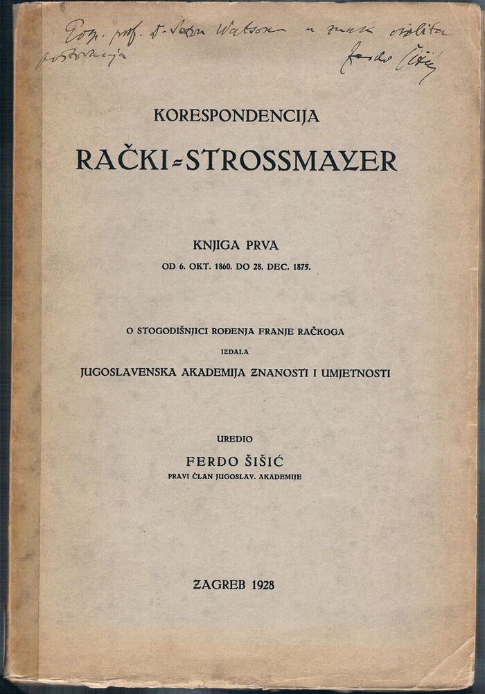 Korespondencija Rački – Strossmayer, I–III.
I: od 6. okt. 1860. do 28. dec. 1875, od 6. jan. 1876. do 31. dec. 1881, od 5. Jan 1882. do 27 juna 1888. Posebna Djela. Image
