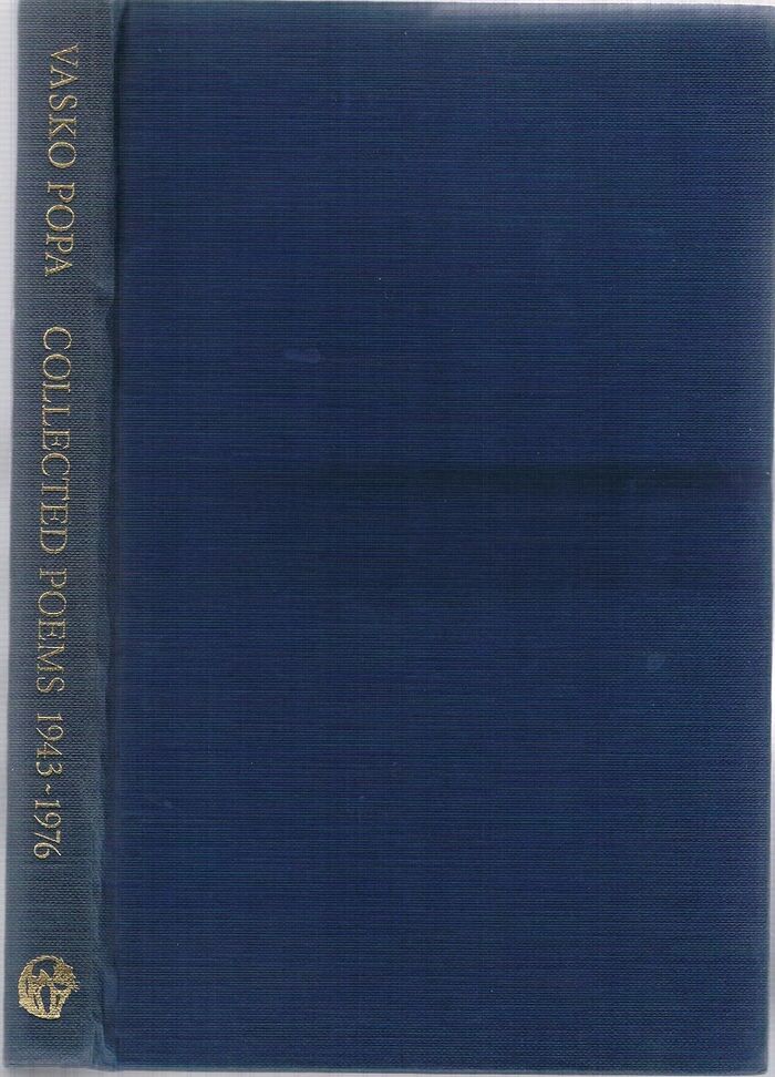 Vasko Popa Collected Poems 1943 - 1976.
Translated by Anne Pennington with an introduction by Ted Hughes. Image