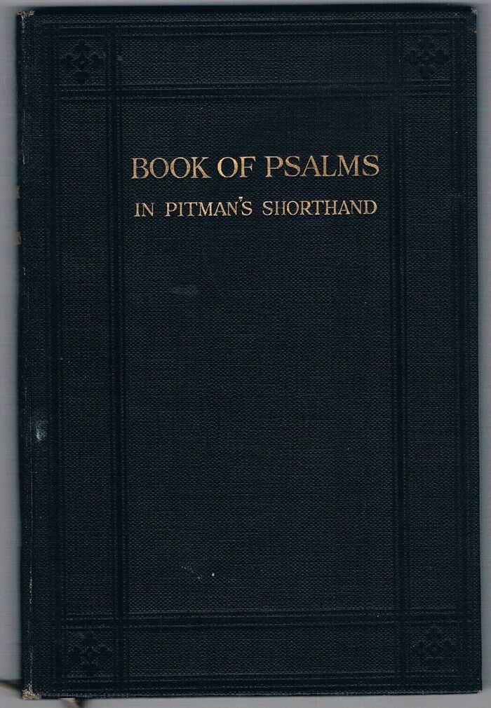 The Book of Psalms.
Printed in the Advanced Stage of Pitman’s Shorthand. New Era Edition. Image