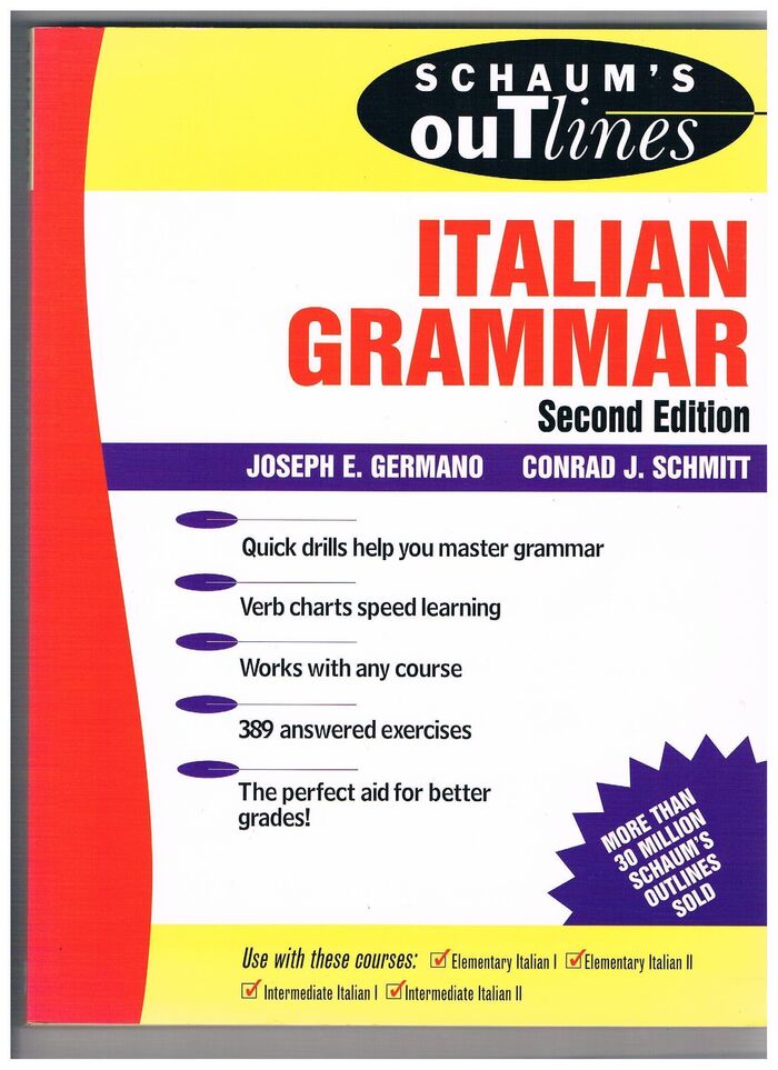 Italian Grammar.
Schaum’s Outline of Italian Grammar. Schaum’s Outlines series.  Second Edition. Image