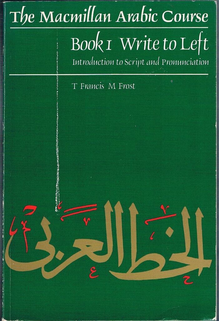 Write to Left.  Book I: The Macmillan Arabic Course.
Introduction to Script and Pronunciation. Image