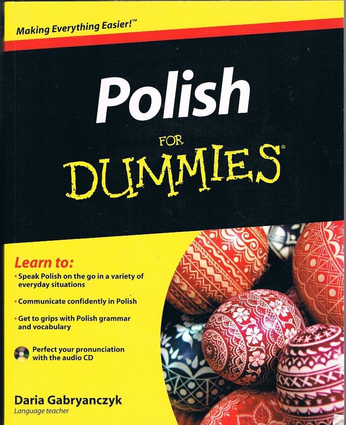 Polish for Dummies.
Making Everything Easier. The fast and informal way to learn and speak Polish. Image