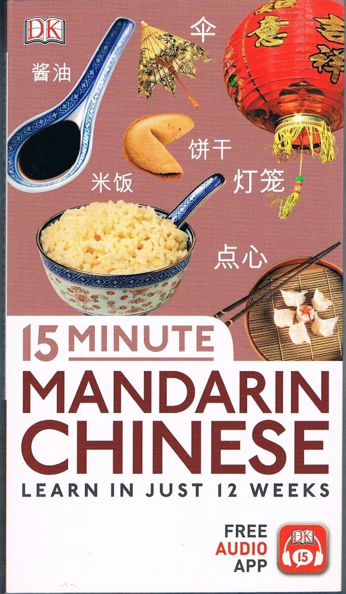 15 Minute Mandarin Chinese:
learn in just 12 weeks. Revised edition. Free audio app. Image