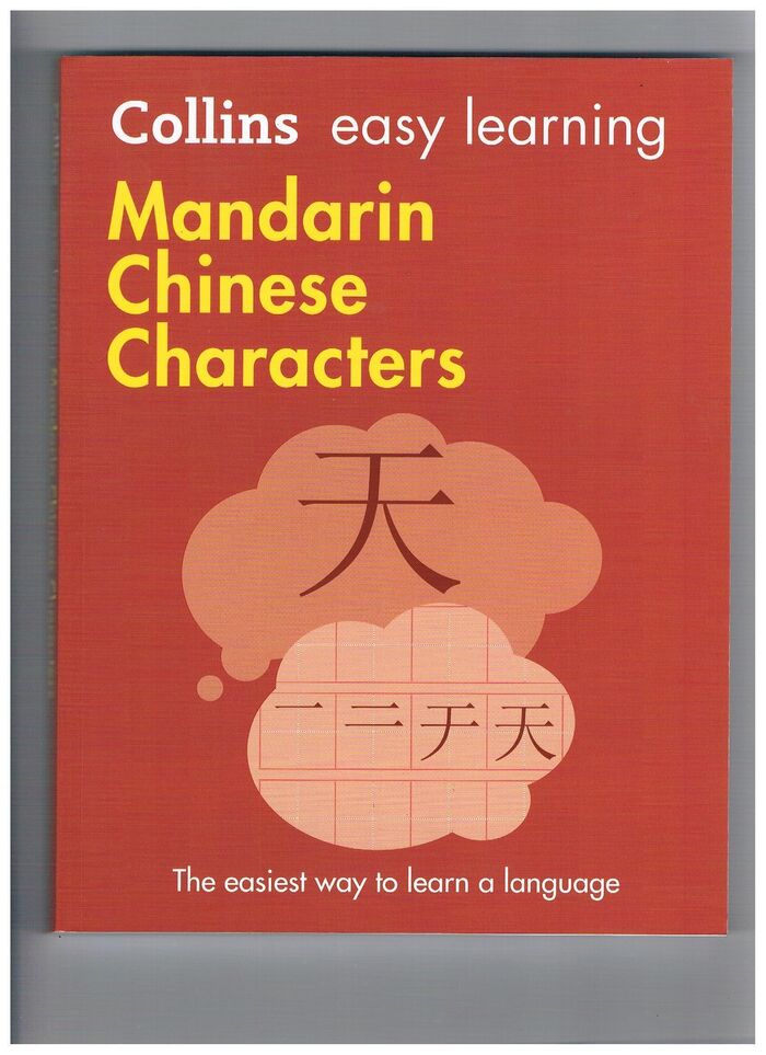 Mandarin Chinese Characters.
Collins easy learning. The easiest way to learn a language. Second Edition. Image