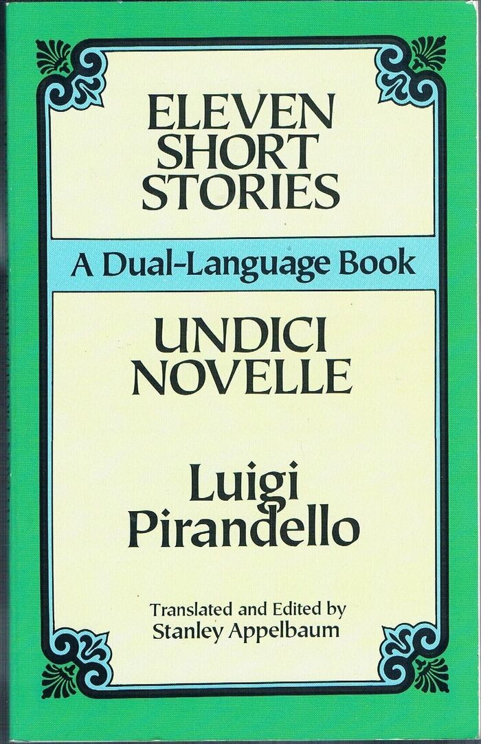 Eleven Short Stories.
Undici Novelle. A Dual-Language Book. Edited and translated by Stanley Appelbaum. Image